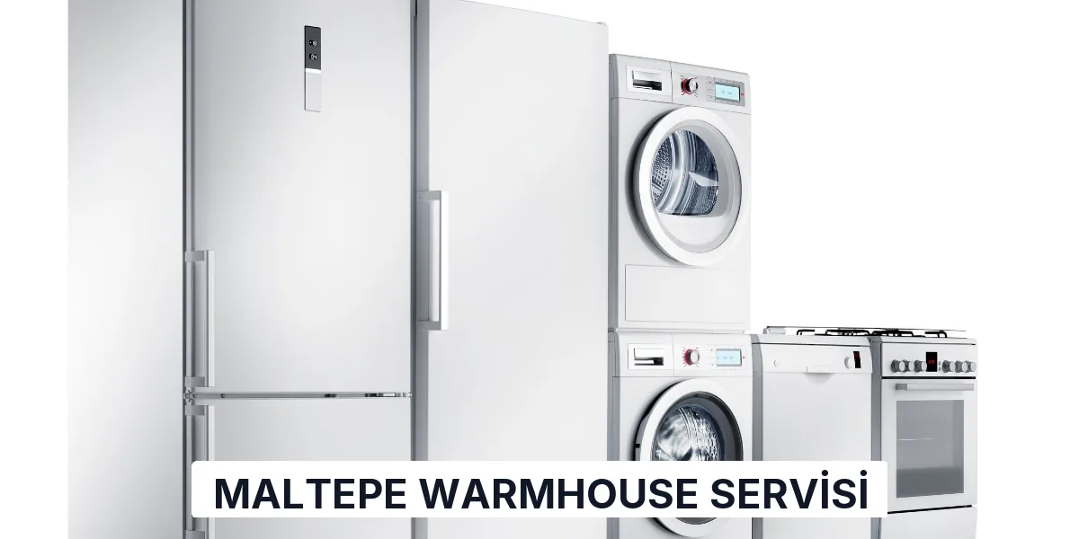 Maltepe Warmhouse Servisi